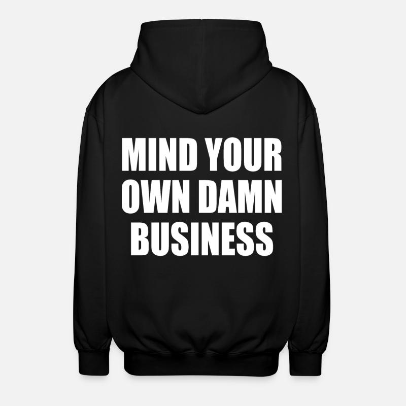 mind your own damn business - Veste à capuche unisexe - noir