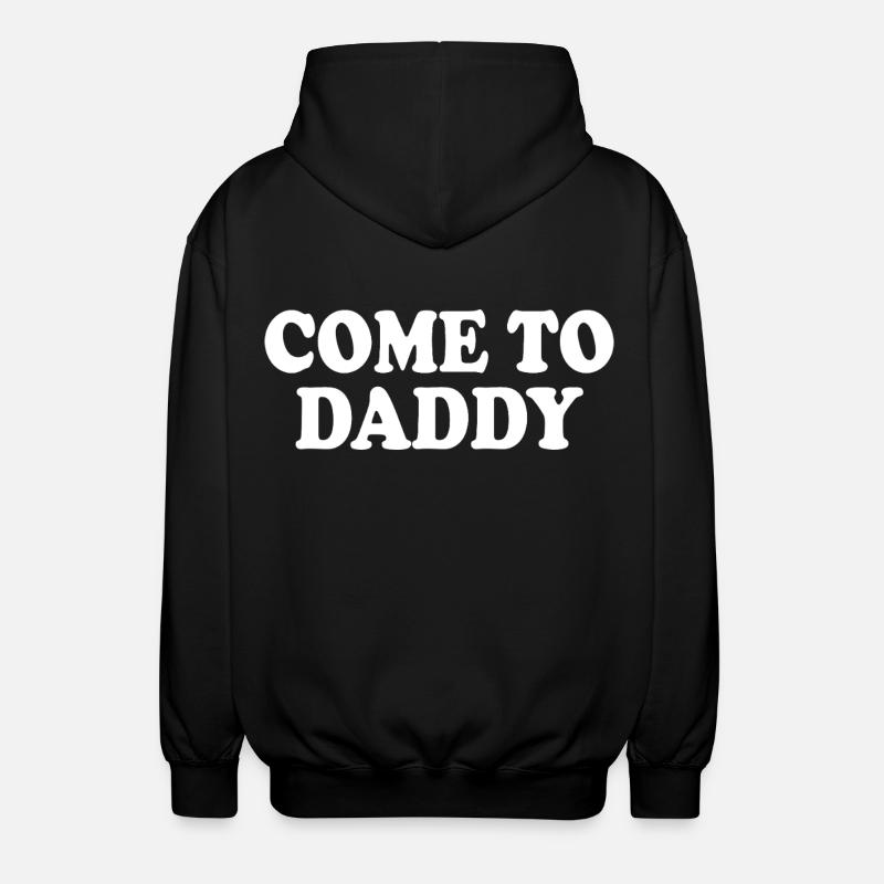 come to daddy - Unisex Kapuzenjacke - Schwarz