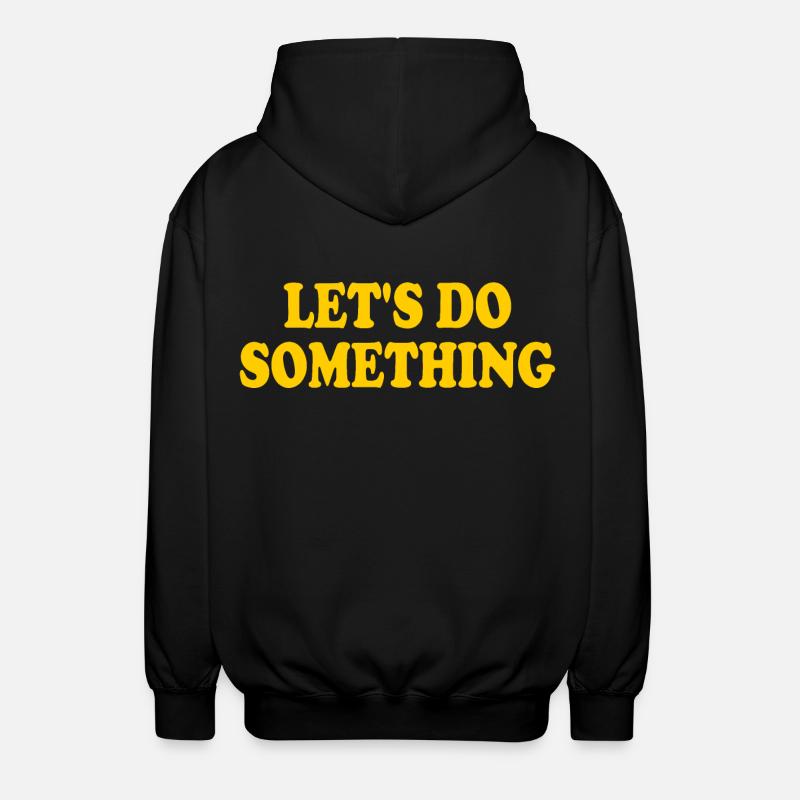 lets do something - Unisex Kapuzenjacke - Schwarz