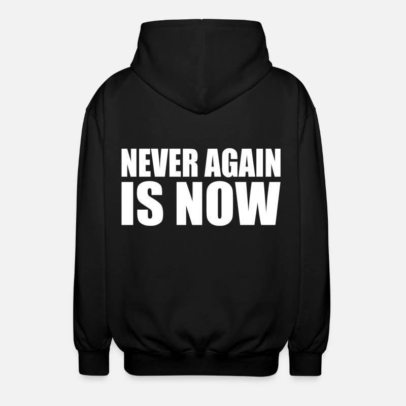Never again is now - Unisex Hooded Jacket - black