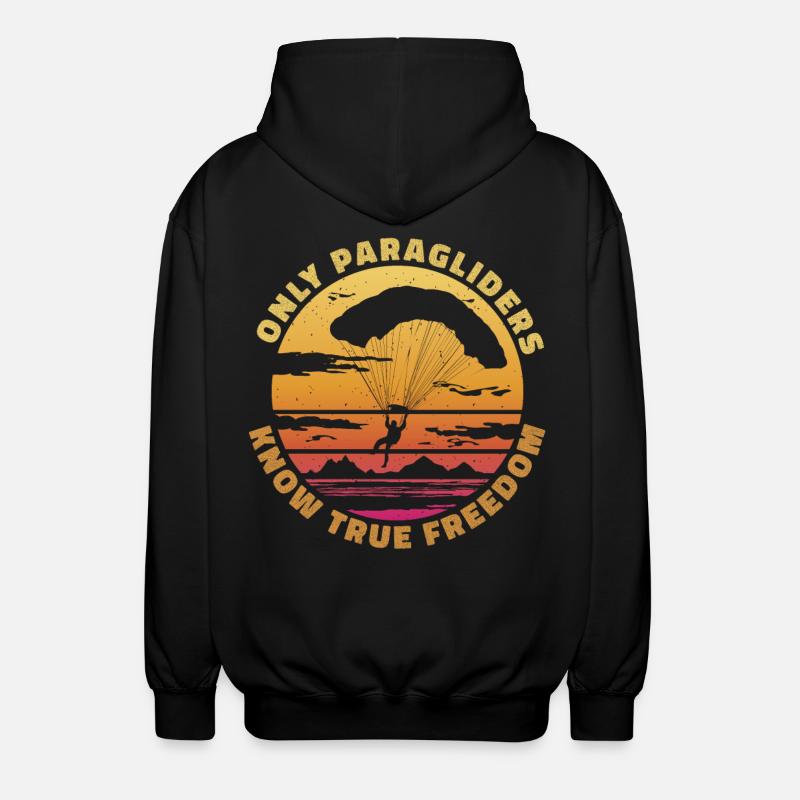 Only Paragliders Know True Freedom - Unisex Hooded Jacket - black