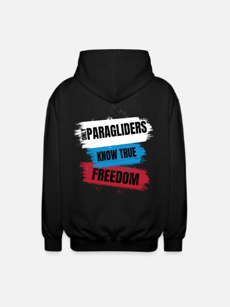Only Paragliders Know True Freedom - Unisex Hooded Jacket - black