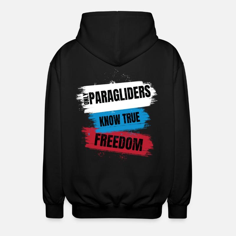 Only Paragliders Know True Freedom - Unisex Hooded Jacket - black