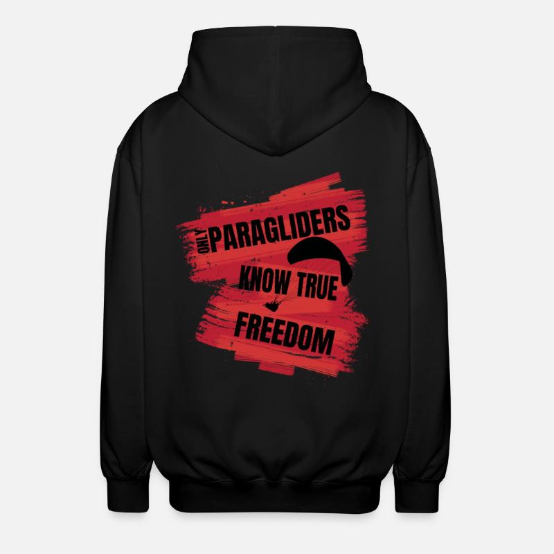 Only Paragliders Know True Freedom - Unisex Hooded Jacket - black