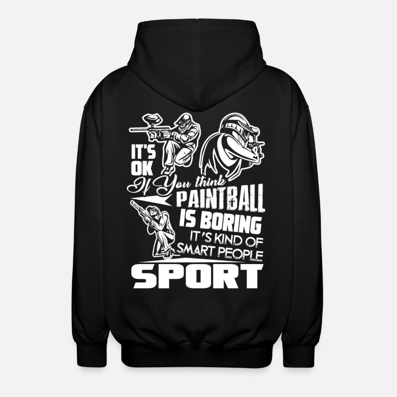 Paintball Isn't Boring - Unisex Hooded Jacket - black