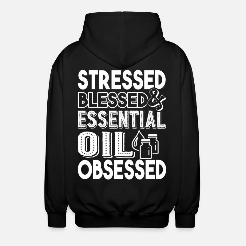 Stressed Essential Oil Obsessed - Unisex Hooded Jacket - black