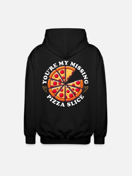 YOU'RE MY MISSING PIZZA SLICE - Unisex Hooded Jacket - black