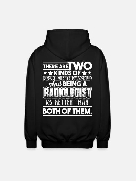 Radiologist Being A Radiologist - Unisex Hooded Jacket - black