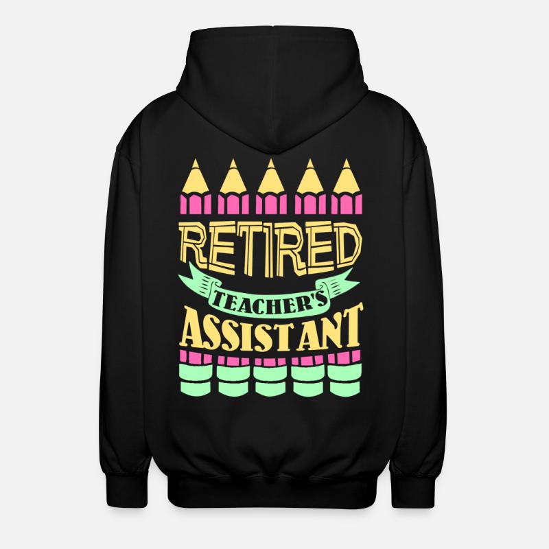 Funny Retired Teacher Assistant - Unisex Hooded Jacket - black