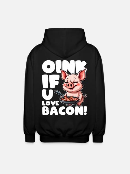 OINK IF YOU LOVE BACON - Unisex Hooded Jacket - black