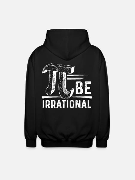 Pi Day Pi Irrational - Unisex Hooded Jacket - black