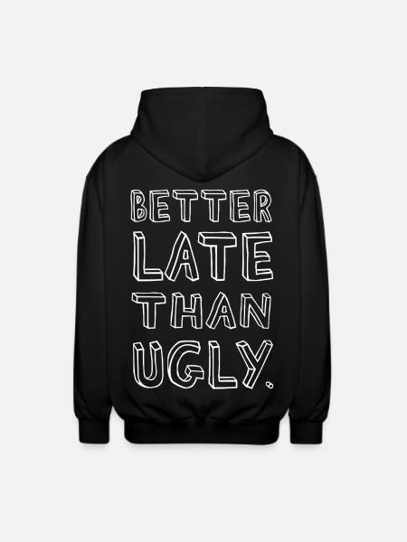Better Late Than Ugly – Confident - Unisex Hooded Jacket - black