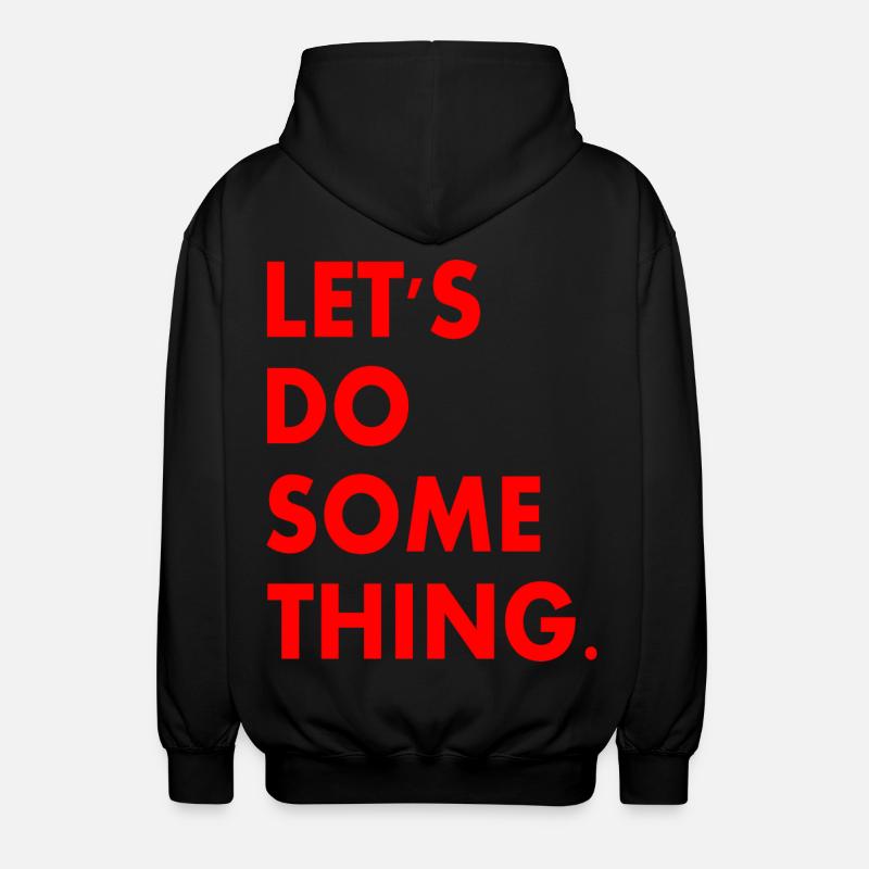 lets do something - Unisex Kapuzenjacke - Schwarz