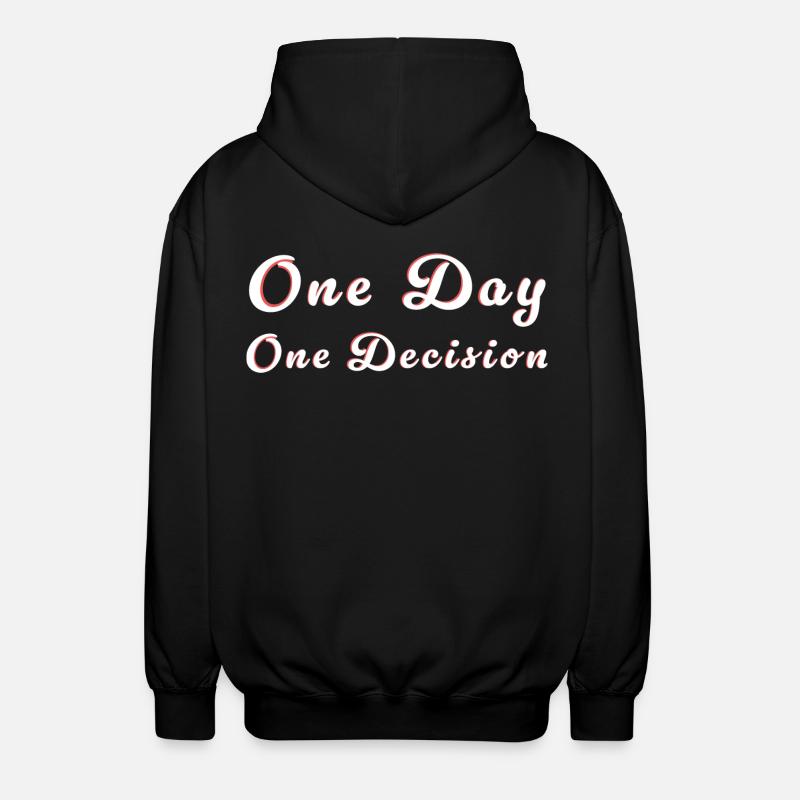 Motivation Entscheidung - Decision Slogan - Unisex Hooded Jacket - black