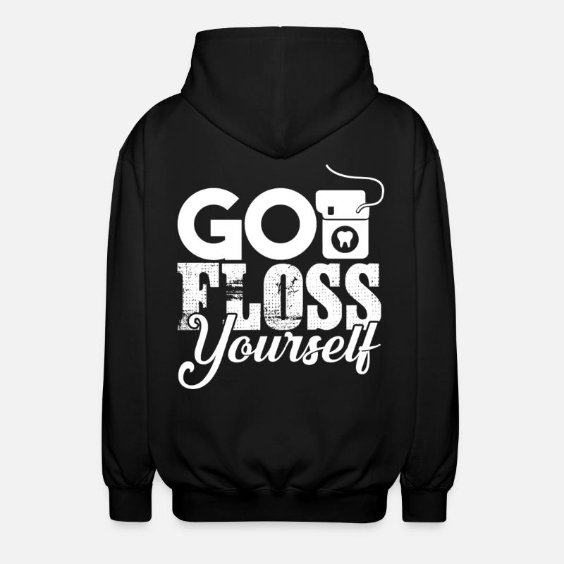 Dentist Go Floss Yourself - Unisex Hooded Jacket - black