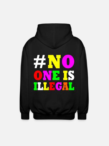 No one is illegal - Unisex Hooded Jacket - black