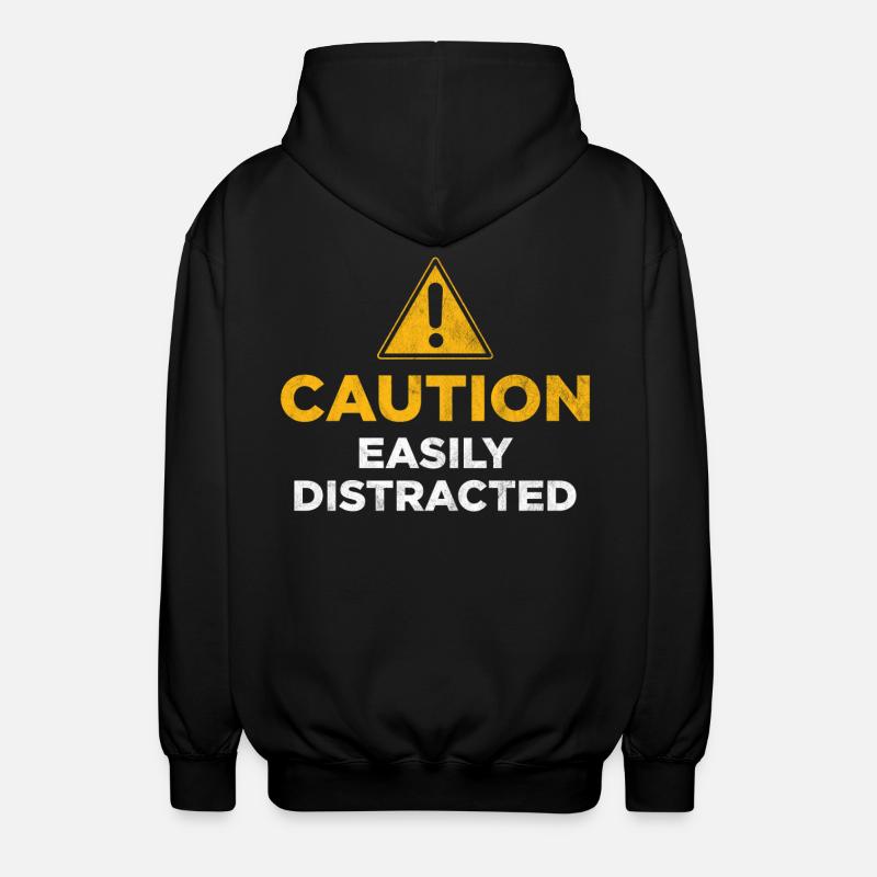 Caution Easily Distracted - Unisex Hooded Jacket - black