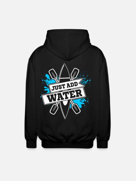 Just Add Water Kayaking - Unisex Hooded Jacket - black