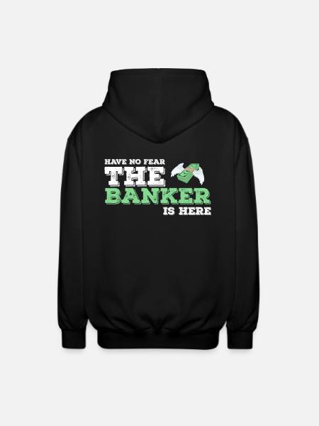 Banker Banker Banker Bank Gift idea - Unisex Hooded Jacket - black