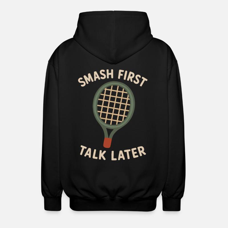 First smash, then talk - Unisex Hooded Jacket - black