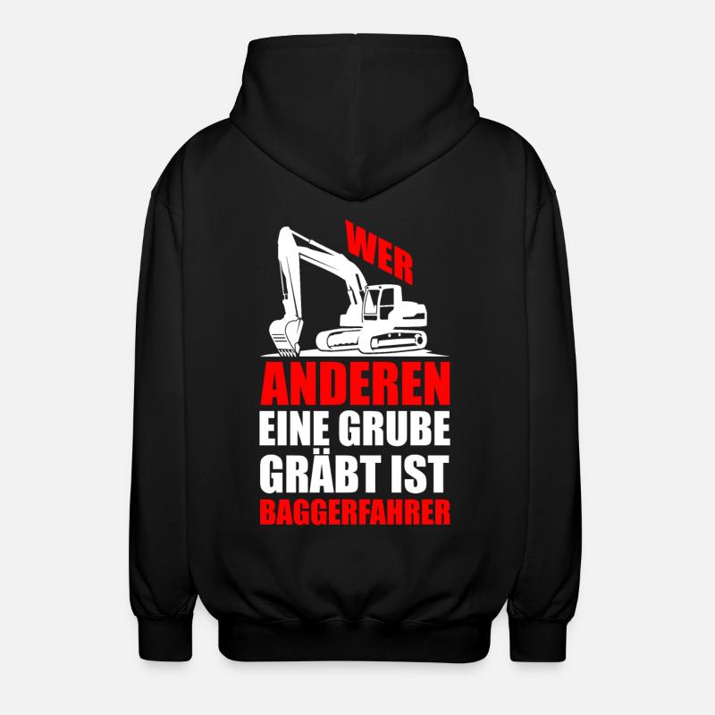 Lustiger Spruch Bagger Baggern Geschenkidee - Unisex Kapuzenjacke - Schwarz