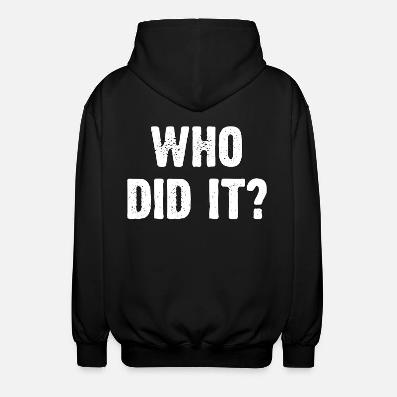 Who Did It? - Unisex Kapuzenjacke - Schwarz