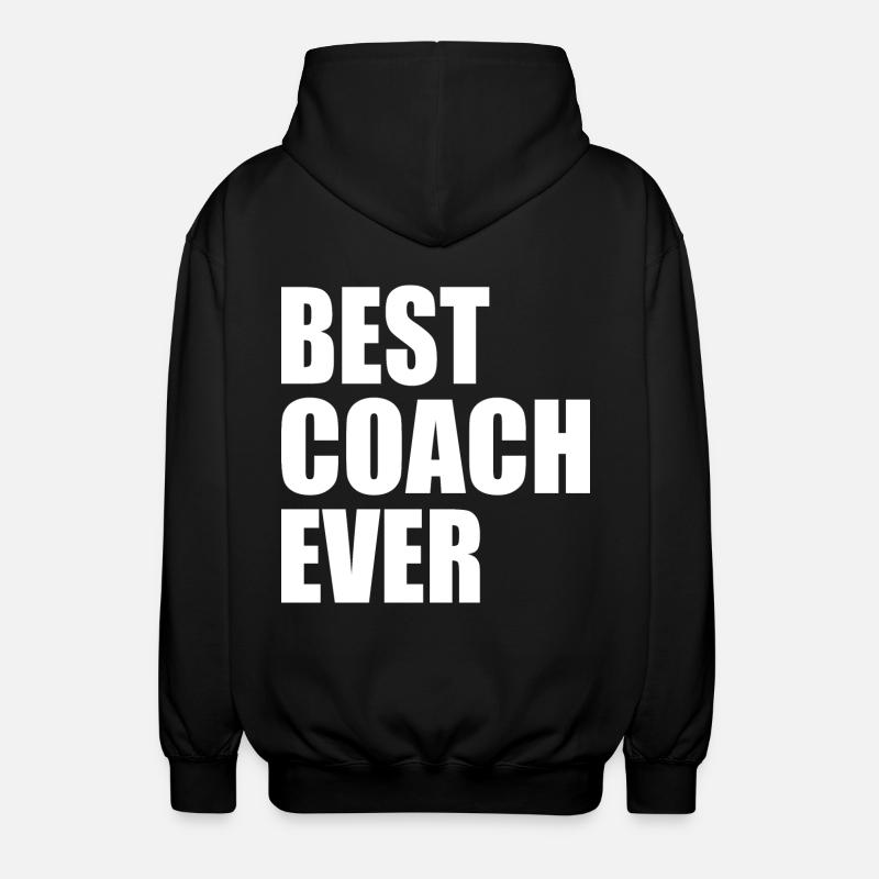 Best coach ever - Unisex Hooded Jacket - black