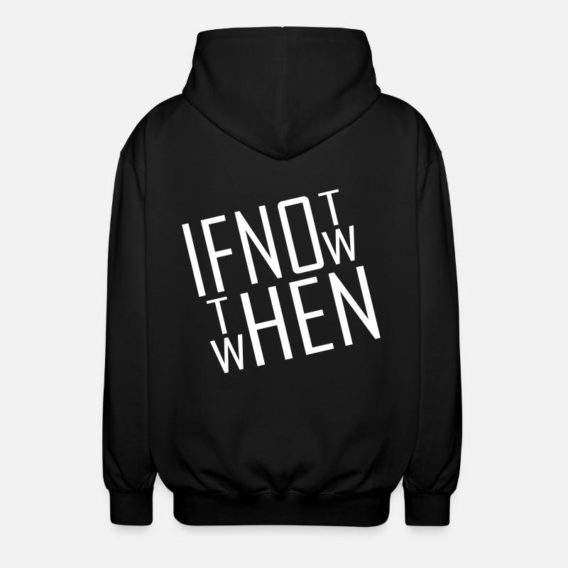 If not now - Unisex Hooded Jacket - black