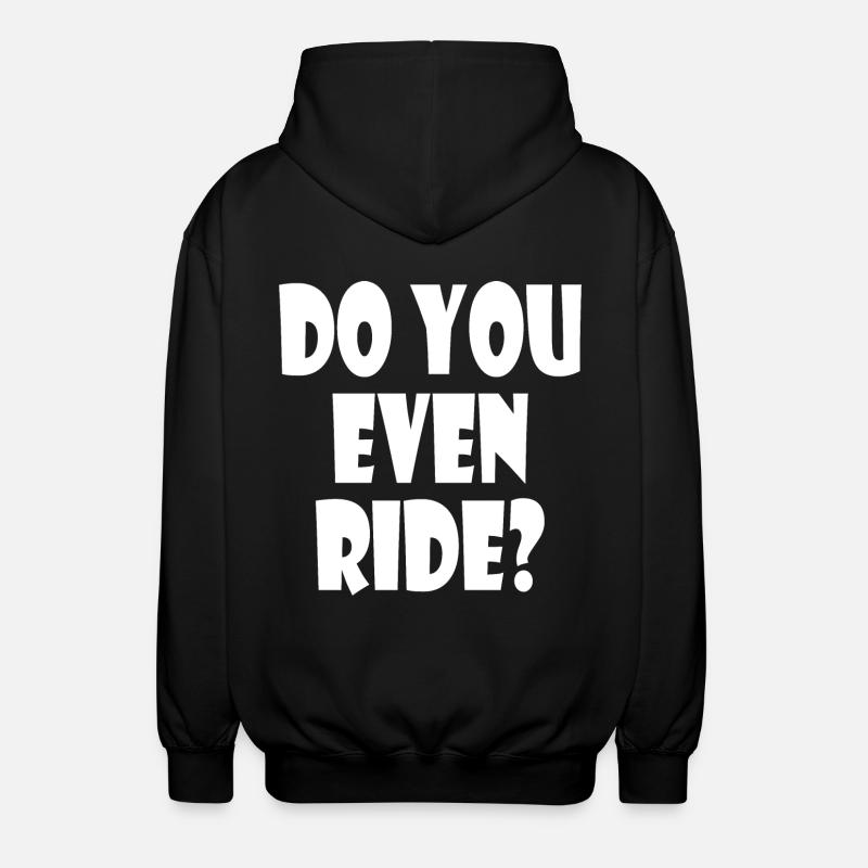 Do you even ride - Veste à capuche unisexe - noir