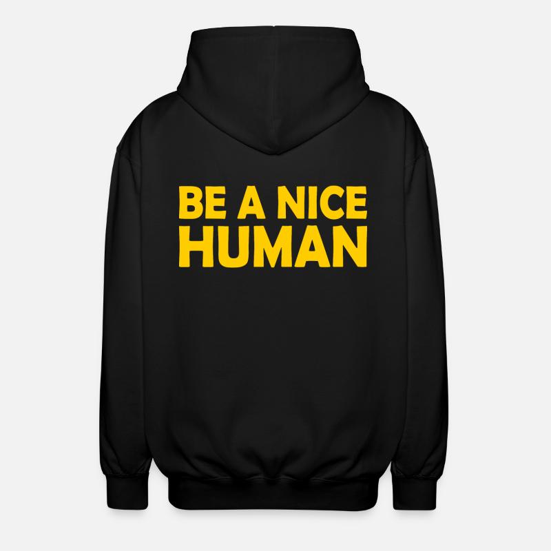 Be a nice human - Unisex Hooded Jacket - black