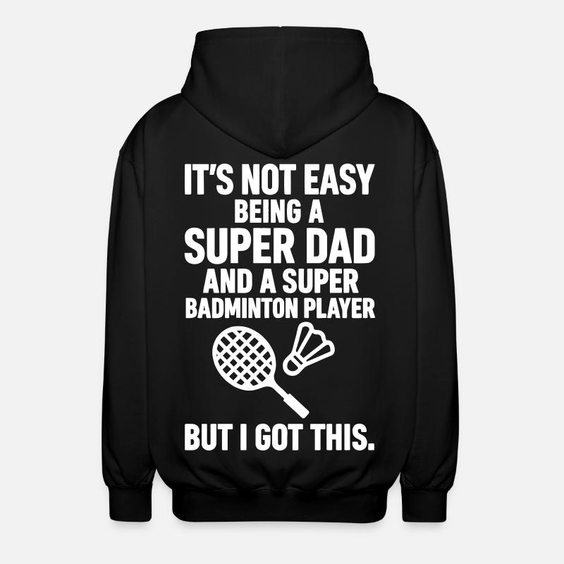 Badminton – Super Dad Badminton Player - Veste à capuche unisexe - noir