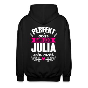 Julia - Perfekt Sein Kann Jeder Julia Nicht - Unisex Kapuzenjacke - Schwarz - Hinten - AI Model Male 185 light (185cm)