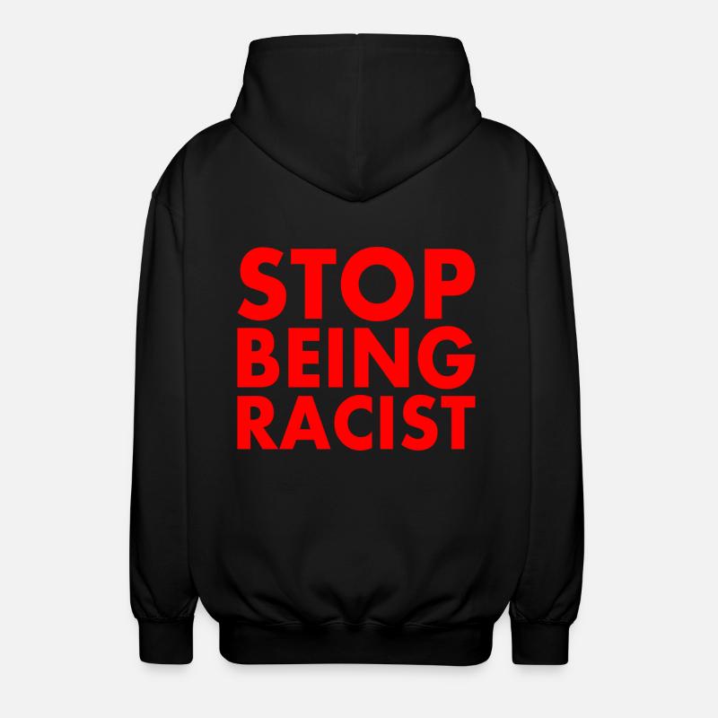 Stop being racist - Unisex Kapuzenjacke - Schwarz