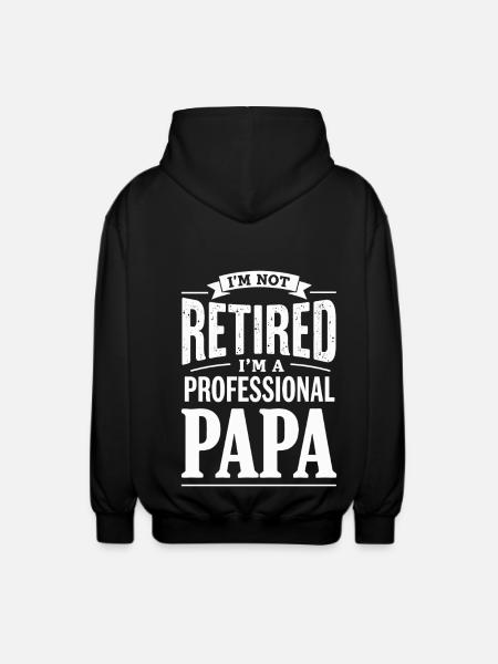 I'm Not Retired Papa-Statement - Unisex Kapuzenjacke - Schwarz