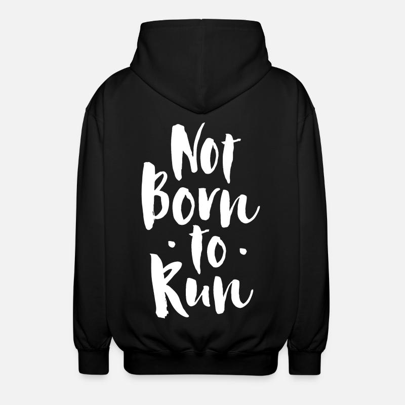 Not born to run - Unisex Hooded Jacket - black