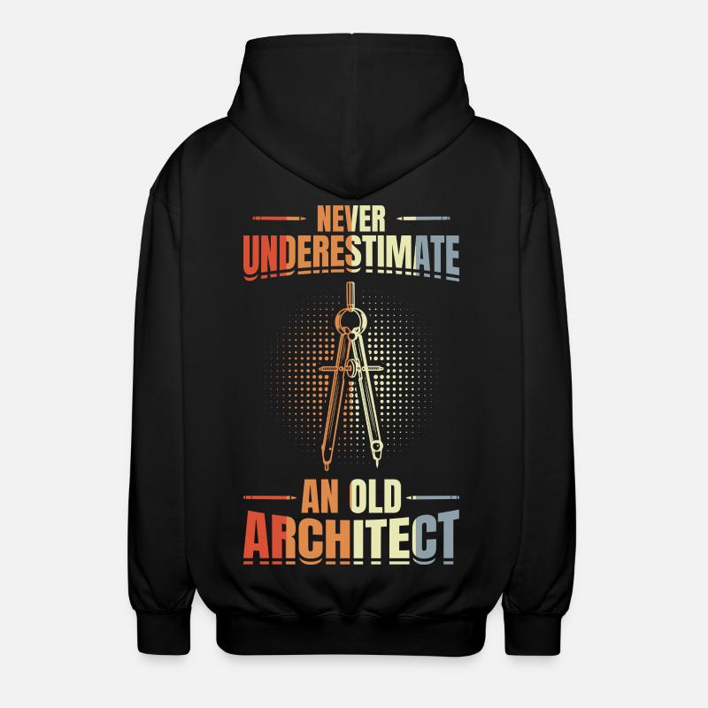 Never underestimate an old architect - Unisex Hooded Jacket - black