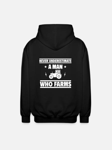 Never underestimate a farmhouse man - Unisex Hooded Jacket - black