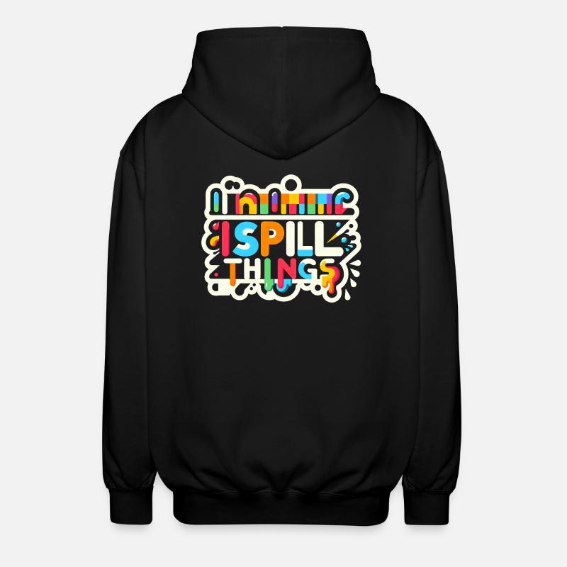 I Spill Things 12 - Unisex Kapuzenjacke - Schwarz