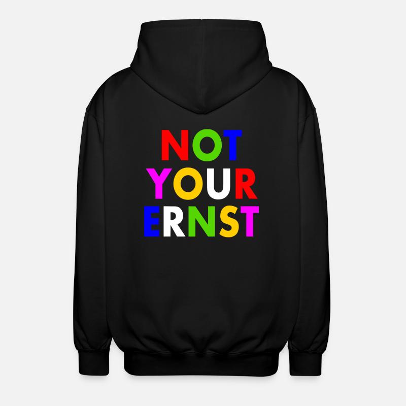 Not your ernst - Unisex Kapuzenjacke - Schwarz