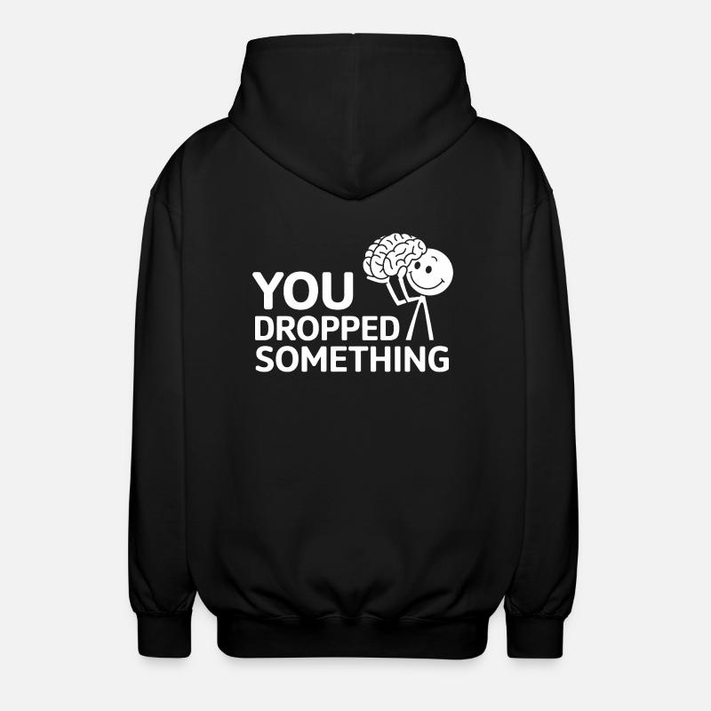 You Dropped Something 17 - Unisex Kapuzenjacke - Schwarz