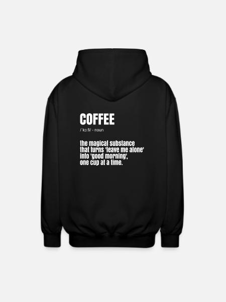 Funny Coffee Saying - Unisex Hooded Jacket - black