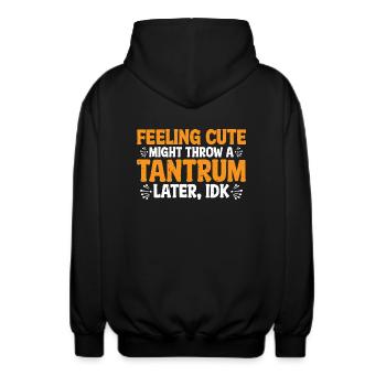 Feeling Cute, Might Throw A Tantrum Later, Idk 62 - Unisex Kapuzenjacke - Schwarz - Hinten - AI Model Male 185 light (185cm)