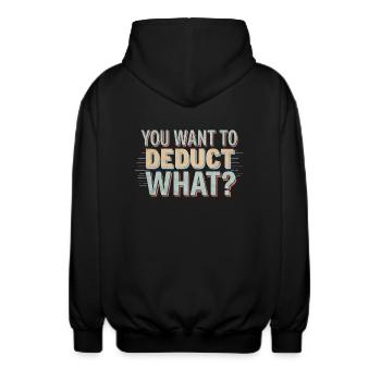You Want To Deduct What 4 - Unisex Kapuzenjacke - Schwarz - Hinten - AI Model Male 185 light (185cm)
