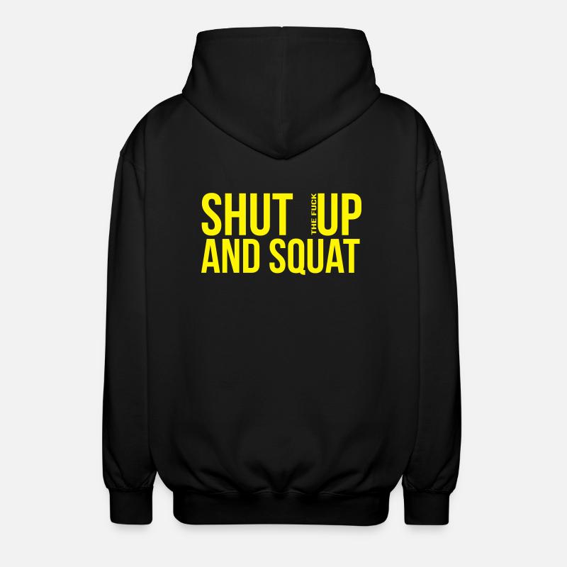 shut up and squat - Unisex Hooded Jacket - black