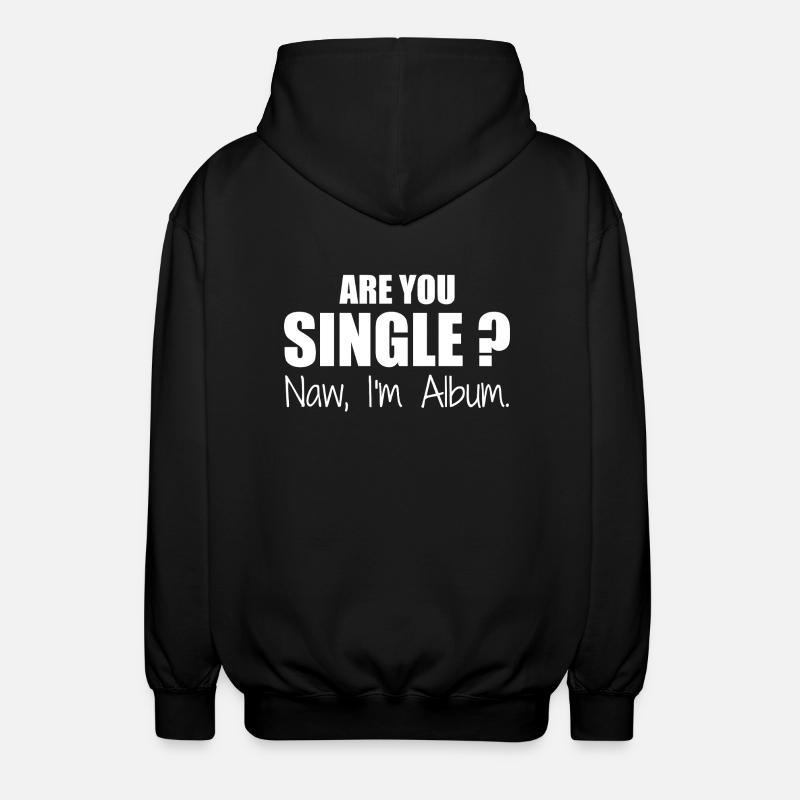 Bist du Single - Unisex Kapuzenjacke - Schwarz