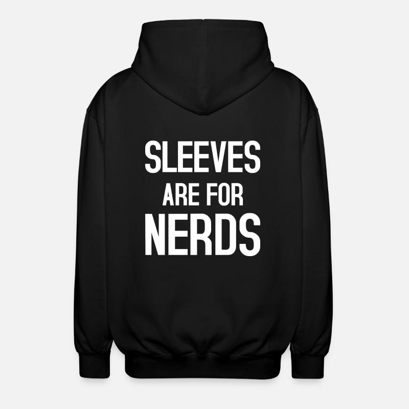 Sleeves are for Nerds - Unisex Hooded Jacket - black