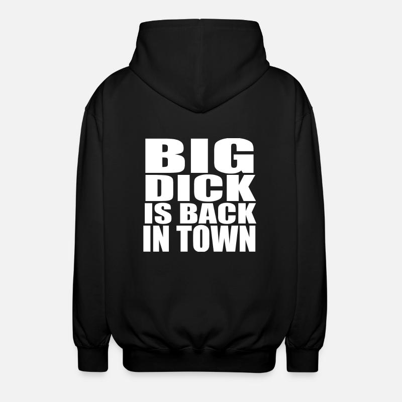 Big Dick Back in Town - Unisex Kapuzenjacke - Schwarz