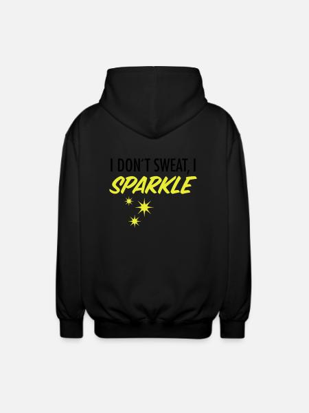 I Don´t Sweat, I Sparkle - Unisex Hooded Jacket - black