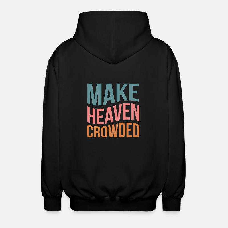 Make Heaven Crowded - Unisex Kapuzenjacke - Schwarz