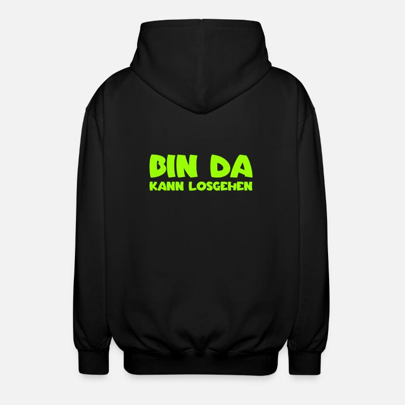 Bin da - Kann losgehen - Unisex Kapuzenjacke - Schwarz